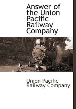 portada answer of the union pacific railway company (en Inglés)