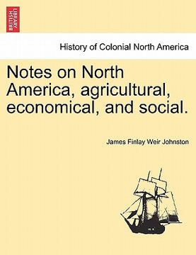 portada notes on north america, agricultural, economical, and social. (en Inglés)