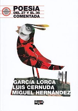 portada Poesía del 27 y el 36 Comentada: García Lorca, Luis Cernuda y Miguel Hernández (Efecto Pigmalión)