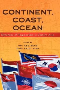 portada continent, coast, ocean: dynamics of regionalism in eastern asia (en Inglés)