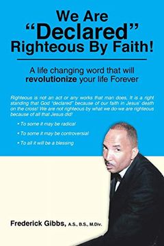 portada We are "Declared" Righteous by Faith! "a Life Changing Word That Will Revolutionize Your Life Forever" 
