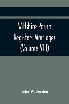 portada Wiltshire Parish Registers Marriages (Volume VIII) (en Inglés)