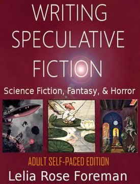 portada Writing Speculative Fiction: Science Fiction, Fantasy, and Horror: Self-Paced Adult Edition (en Inglés)