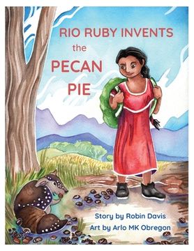 portada Rio Ruby Invents the Pecan Pie (in English)