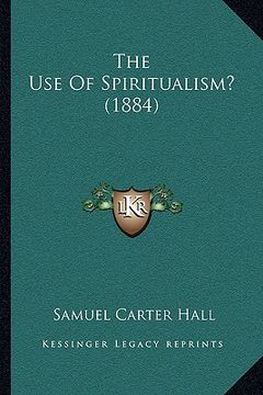 portada the use of spiritualism? (1884) (en Inglés)