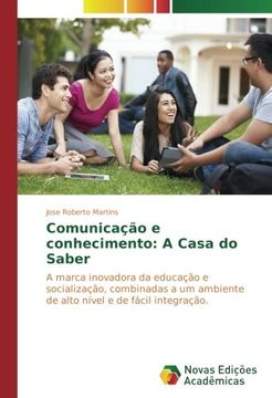 portada Comunicação e conhecimento: A Casa do Saber: A marca inovadora da educação e socialização, combinadas a um ambiente de alto nível e de fácil integração