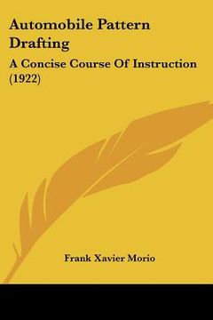 portada automobile pattern drafting: a concise course of instruction (1922) (en Inglés)