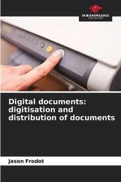 portada Digital documents: digitisation and distribution of documents (en Inglés)