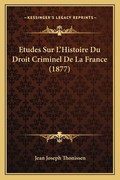 portada Etudes Sur L'Histoire Du Droit Criminel De La France (1877) (in French)