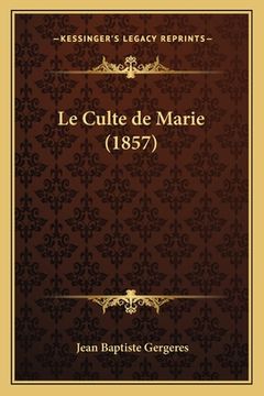 portada Le Culte de Marie (1857) (en Francés)