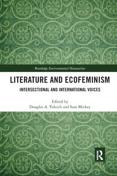 portada Literature and Ecofeminism: Intersectional and International Voices (Routledge Environmental Humanities) (en Inglés)