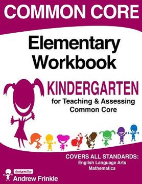 portada Common Core Elementary Workbook Kindergarten Grade (in English)