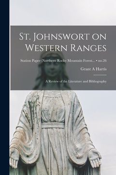 portada St. Johnswort on Western Ranges: a Review of the Literature and Bibliography; no.26