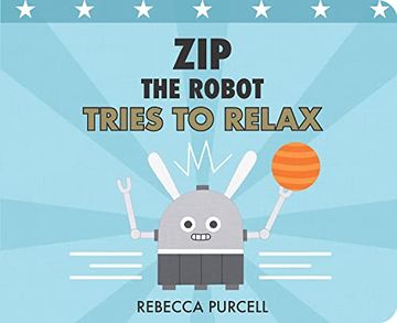 portada Zip the Robot Tries to Relax (en Inglés)