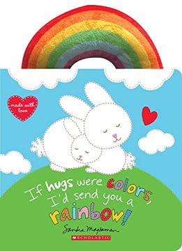 portada If Hugs Were Colors, I'D Send you a Rainbow! (in English)