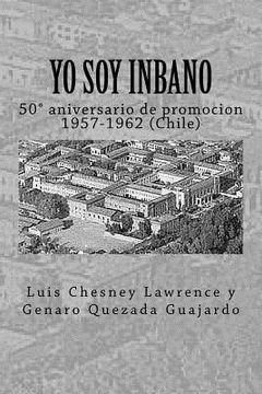 portada Yo soy Inbano: 50 aniversario de promocion 1957-1962 (Chile)