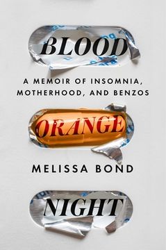 portada Blood Orange Night: A Memoir of Insomnia, Motherhood, and Benzos (en Inglés)