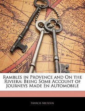 portada rambles in provence and on the riviera: being some account of journeys made en automobile (in English)