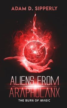 portada Aliens from Arapholanx: The Burn of Magic (en Inglés)