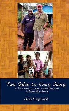 portada Two Sides to Every Story: A Short Guide to Cross Cultural Awareness in Papua New Guinea