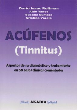 portada Acufenos (Tinnitus). Aspectos de su Diagnostico y Tratamiento en 50 Casos Clinic (in Spanish)