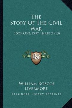 portada the story of the civil war: book one, part three (1913) (en Inglés)