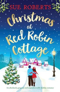 portada Christmas at Red Robin Cottage: An absolutely gorgeous and unputdownable holiday romance (en Inglés)