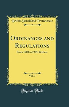 portada Ordinances and Regulations, Vol. 1: From 1900 to 1905; Berbera (Classic Reprint) (in English)