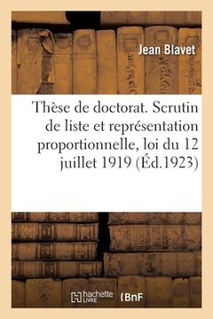 portada Thèse de Doctorat. Le Scrutin de Liste Et La Représentation Proportionnelle (en Francés)