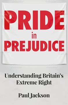 portada Pride in Prejudice: Understanding Britain's Extreme Right