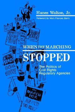portada when marching stopped: the politics of civil rights regulatory agencies (en Inglés)