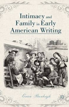 portada Intimacy and Family in Early American Writing