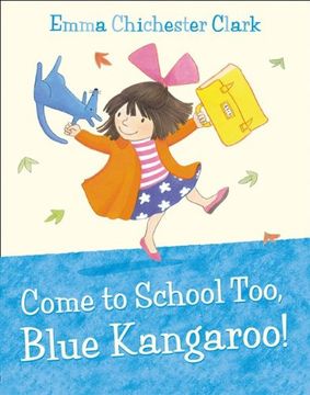 portada Come to School too, Blue Kangaroo! (Blue Kangeroo)