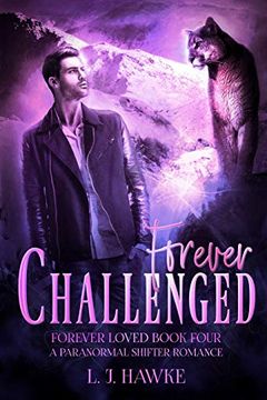 portada Forever Challenged: Forever Loved Book Four: A Paranormal Shifter Romance (en Inglés)