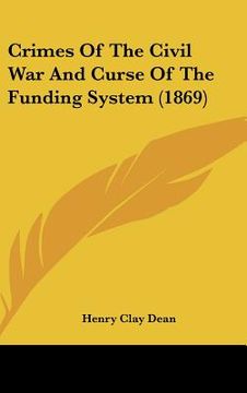 portada crimes of the civil war and curse of the funding system (1869) (en Inglés)