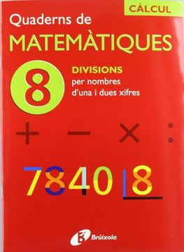 portada 8 Divisions per Nombres D'una i Dues Xifres (Català - Material Complementari - Quaderns de Matemàtiques) - 9788483043875 (in Catalá)