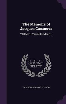 portada The Memoirs of Jacques Casanova: VOLUME 11 Volume ELEVEN (11)