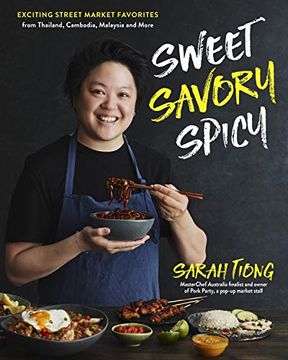 portada Sweet, Savory, Spicy: Exciting Street Market Food From Thailand, Cambodia, Malaysia and More (in English)