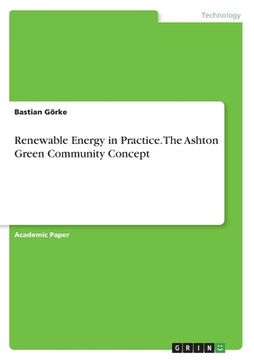 portada Renewable Energy in Practice. The Ashton Green Community Concept (en Inglés)