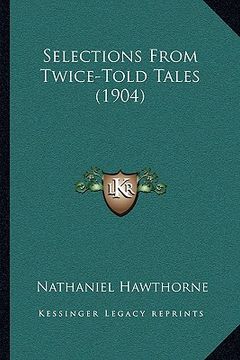 portada selections from twice-told tales (1904) (in English)