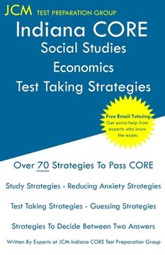 portada Indiana CORE Social Studies-Economics - Test Taking Strategies: Indiana CORE 048 Exam - Free Online Tutoring (en Inglés)