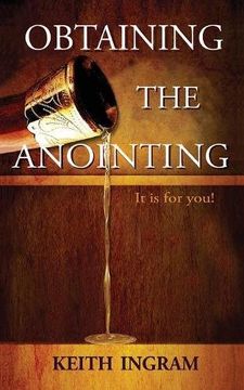 portada Obtaining The Anointing: It is for you!