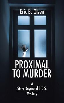 portada Proximal to Murder: A Steve Raymond D.D.S. Mystery (en Inglés)