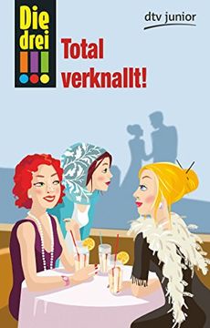 portada Die Drei! 16: Total Verknallt! (Drei Ausrufezeichen) (in German)