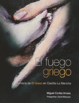 portada Fuego Griego,El. Memoria de el Greco en Castilla-La Mancha