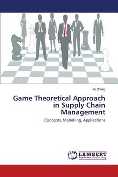 portada Game Theoretical Approach in Supply Chain Management (in English)