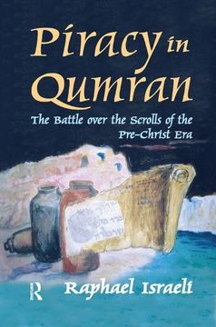 portada Piracy in Qumran: The Battle Over the Scrolls of the Pre-Christ Era (en Inglés)