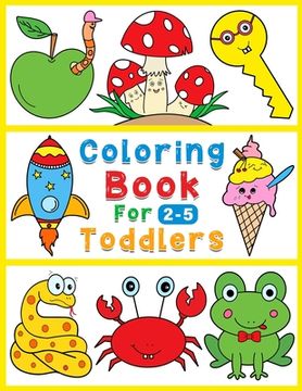 portada Coloring book for toddlers: 112 fun & simple coloring drawings for kids from 2 to 5 year old (en Inglés)