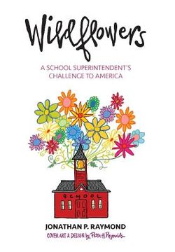 portada Wildflowers: A School Superintendent's Challenge to America (in English)