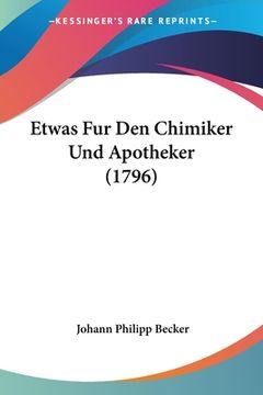 portada Etwas Fur Den Chimiker Und Apotheker (1796) (en Alemán)